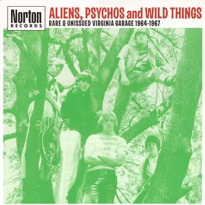 Bild för 'Aliens, Psychos and Wild Things. Rare and Unissued Virginia Garage 1964-1967'