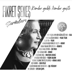 Immagine per 'Kimler Geldi Kimler Geçti, Vol. 2 (Fikret Şeneş Şarkıları)'