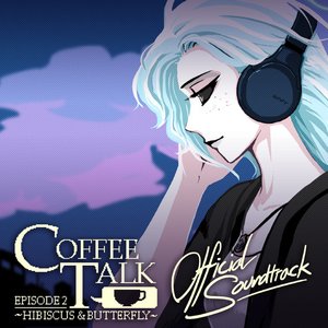 Image pour 'Coffee Talk Ep. 2: Hibiscus & Butterfly (Original Game Soundtrack)'