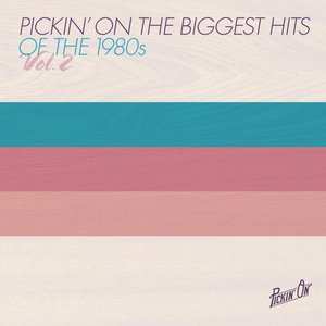 Image for 'Pickin' On the Biggest Hits of the 1980s Vol. 2'