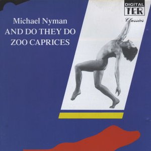 Image for 'Nyman: And Do They Do - Zoo Caprices'