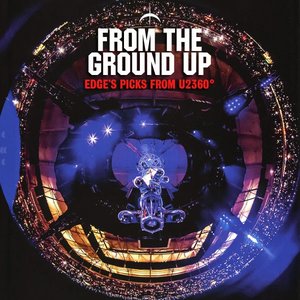 Image for 'FROM THE GROUND UP: Edge's Picks From U2360°'