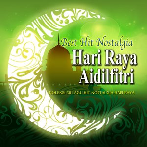 “Best Hit Nostalgia Hari Raya Aidilfitri Koleksi 30 Lagu Hit Nostalgia Hari Raya”的封面