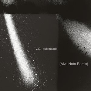 Immagine per 'V.O._subtitulada (Alva Noto Remix)'