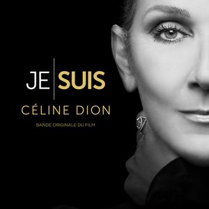 'JE SUIS : CÉLINE DION (Bande originale du film)' için resim