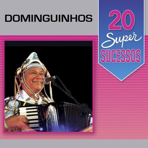 “20 Super Sucessos: Dominguinhos (Ao Vivo)”的封面