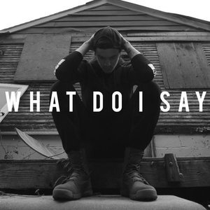 Image for 'What Do I Say (feat. Seanzy)'
