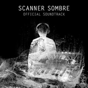 Изображение для 'Scanner Sombre Official Soundtrack Album'