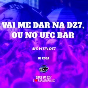 Image for 'Vai Me Dar na Dz7, ou no Ufc Bar'