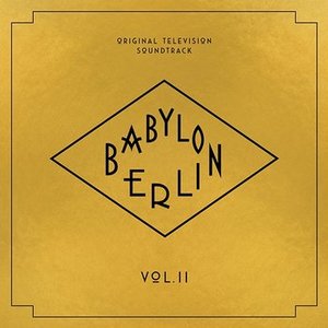 Изображение для 'Babylon Berlin (Original Television Soundtrack, Vol. II)'