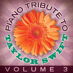 Zdjęcia dla 'Taylor Swift Piano Tribute, Vol. 3'