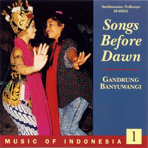 Image for 'Music of Indonesia, Vol. 1: Songs Before Dawn: Gandrung Banyuwangi'