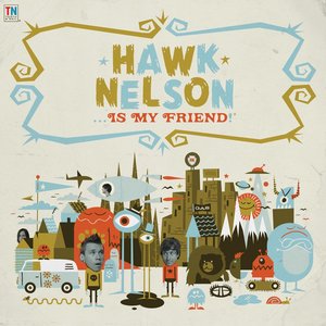 Image for 'Hawk Nelson Is My Friend'