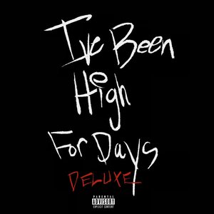 Image for 'I've Been High for Days (Deluxe)'