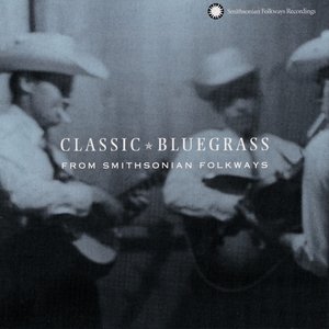 Image for 'Classic Bluegrass from Smithsonian Folkways'