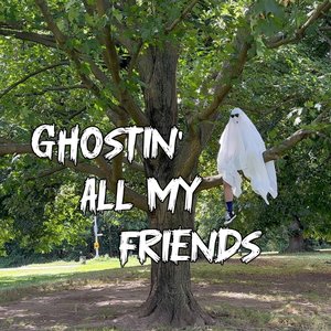 Image for 'Ghostin' All My Friends'