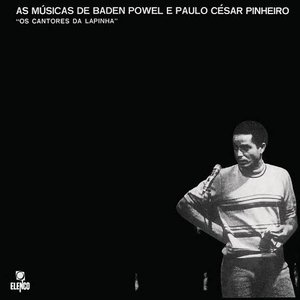 Image for 'As músicas de Baden Powell e Paulo César Pinheiro - Os Cantores da Lapinha'