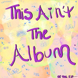 Image for 'This Ain't The Album'