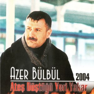 Imagen de 'Azer Bülbül 2004 Ateş Düştüğü Yeri Yakar'