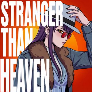 Image for 'STRANGER THAN HEAVEN - Trailer Song'