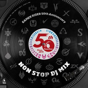 Image for '仮面ライダー 50th Anniversary NON STOP DJ MIX'