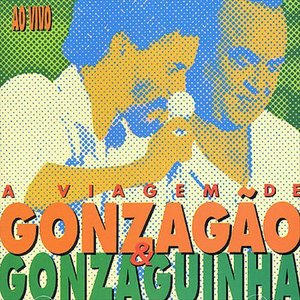 Image for 'A Viagem de Gonzagão e Gonzaguinha'
