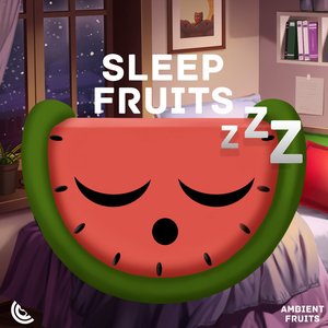 Image for 'Sleep Fruits Music & Ambient Fruits Music'