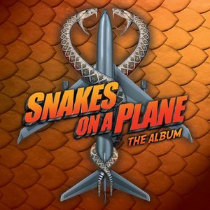 Image for 'Snakes On a Plane: The Album (Original Motion Picture Soundtrack)'