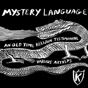 Image for 'Mystery Language: An Old Time Relijun Testimonial'