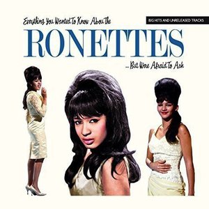 Imagem de 'Everything You Always Wanted To Know About The Ronettes ...But Were Afraid To Ask'