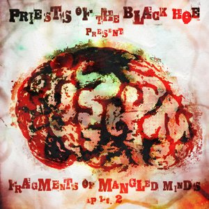 Image for 'BH037LP - Priests Of The Black Hoe present Fragments Of Mangled Minds Lp part 2.'