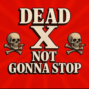 Image for 'NOT GONNA STOP'