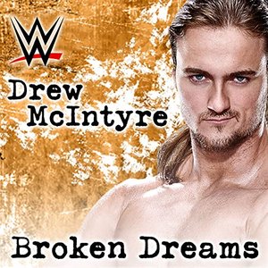 Image for 'WWE: Broken Dreams (Drew McIntyre) [feat. Shaman's Harvest]'