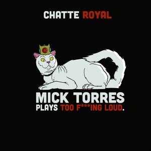 Image for 'Mick Torres Plays Too F***ing Loud'