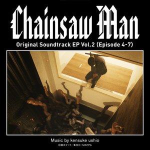 Изображение для 'Chainsaw Man Original Soundtrack EP Vol.2 (Episode 4-7)'
