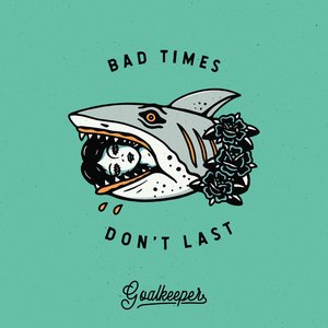 Image for 'Bad Times Don't Last'