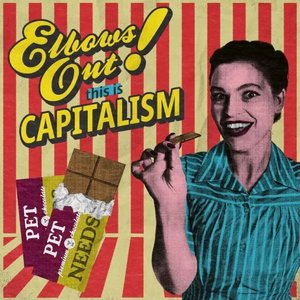 Immagine per 'ELBOWS OUT! THIS IS CAPITALISM'
