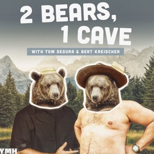 Imagem de '2 Bears, 1 Cave with Tom Segura & Bert Kreischer'