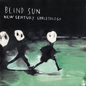 Image for 'Blind Sun New Century Christology'