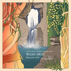 Image for 'Bluewerks Vol. 9: Wash Away'