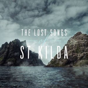 Image for 'The Lost Songs Of St Kilda'