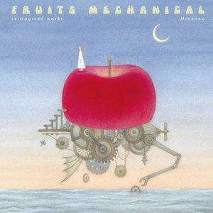 Bild für 'Fruits Mechanical -Reimagined Works-'