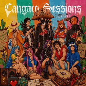 Image for 'Cangaço Sessions: Bailão Otaku Edition'