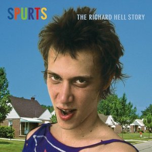 “Spurts: The Richard Hell Story”的封面