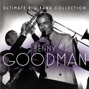 Image for 'Ultimate Big Band Collection: Benny Goodman'