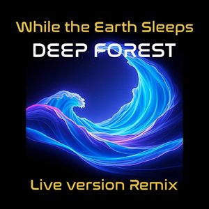 Image for 'While the Earth Sleeps (Live Version Remix)'