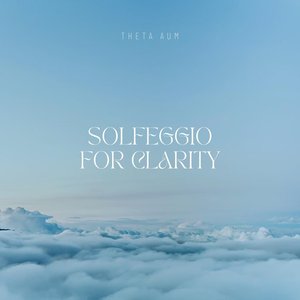 Image for 'Solfeggio For Clarity'