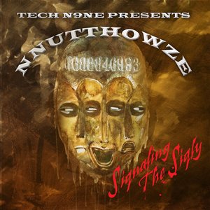 Image for 'Tech N9ne Presents: NNUTTHOWZE - Siqnaling The Siqly'