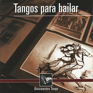 Изображение для 'Tangos Para Bailar - Documentos Tango'