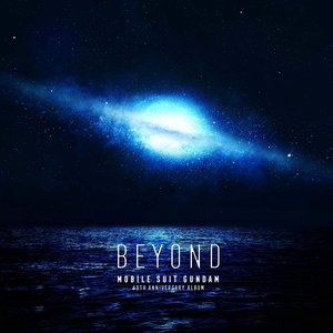 Image for '機動戦士ガンダム 40th Anniversary Album ～BEYOND～'